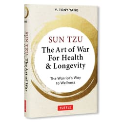 Sun Tzu. The Art of War for Health & Longevity - Y. Tony Yang