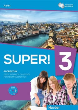 Super! 3 Język niemiecki Podręcznik wieloletni z płytą CD Szkoła ponadgimnazjalna Poziom A2/B1 - Gębal Przemysław E., Kołsut Sławomira, Birgit Kir