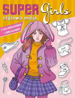 Super Girls! Stylowa misja - Opracowanie Zbiorowe