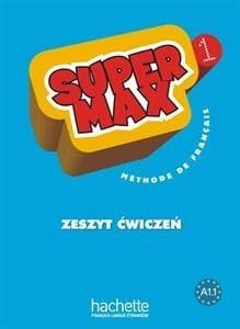 Super Max 1 Zeszyt ćwiczeń Szkoła podstawowa - Denisot Hugues, Macquart-Martin Catherine