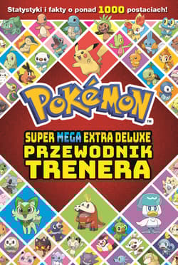 Super Mega Extra Deluxe Podręcznik Trenera. Pokemon