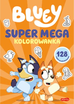 SUPER MEGA kolorowanka. Bluey. Wesoła kolorowanka - Opracowanie Zbiorowe