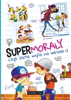 Super morały czyli złote myśli na wesoło - Opracowanie Zbiorowe