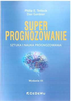 Super prognozowanie w.3 - Tetlock Philip E., Gardner Dan