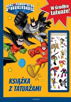 Super Przyjaciele DC Książka z tatuażami - Opracowanie Zbiorowe