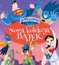 Super Przyjaciele DC Nowa kolekcja bajek - Opracowanie Zbiorowe
