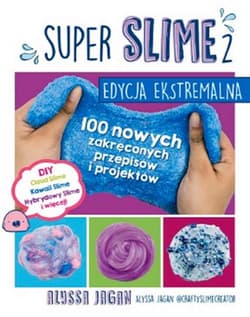 Super Slime 2 Edycja Ekstremalna - Alyssa Jagan