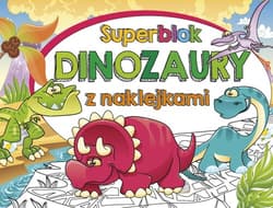 Superblok z naklejkami Dinozaury - Praca zbiorowa
