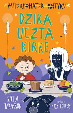 Superbohater z antyku Tom 7 Dzika uczta Kirke - Stella Tarakson