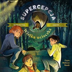 Supercepcja. Wielka ucieczka - audiobook - Katarzyna  Gacek