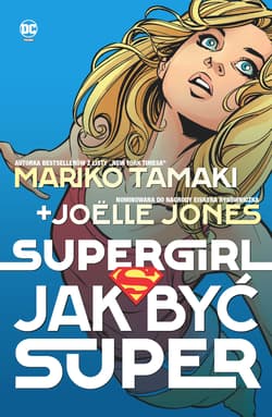 Supergirl Jak być super - Mariko Tamaki, Jöelle Jones