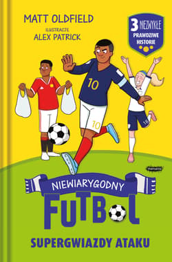 Supergwiazdy ataku. Niewiarygodny futbol - Alex Patrick