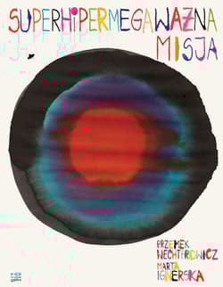 Superhipermegaważna misja - Marta Ignerska