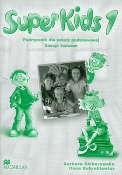 Superkids 1 zeszyt ćwiczeń Szkoła podstawowa - Ściborowska Barbara, Kubrakiewicz Ilona