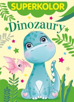 Superkolor. Dinozaury - Praca zbiorowa