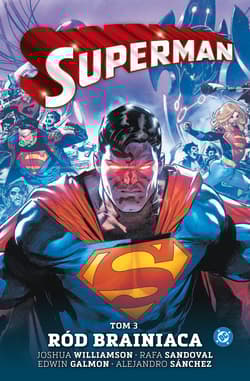 Superman. Tom 3. Ród Brainiaca. Uniwersum DC - Joshua Williamson, Sandoval Rafa