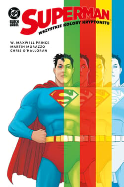 Superman. Wszystkie kolory kryptonitu - Martín Morazzo