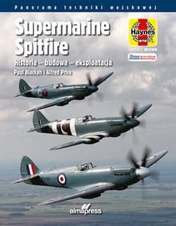 Supermarine Spitfire Historia - budowa -  eksploatacja - Price Alfred, Blackah Paul