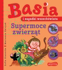 Supermoce zwierząt. Basia. Basia i zagadki wszechświata. Tom 4 - Zofia Stanecka
