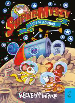 SuperMyszy i lot w kosmos - Philip Reeve