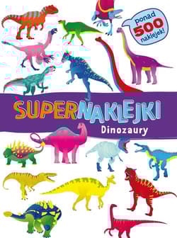 Supernaklejki Dinozaury - Praca zbiorowa