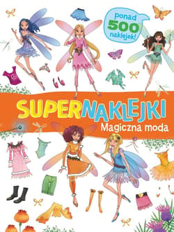 Supernaklejki Magiczna moda - Praca zbiorowa
