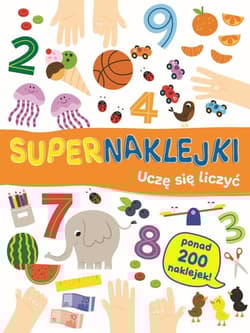 Supernaklejki Uczę się liczyć - Praca zbiorowa
