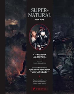 Supernatural: A Compendium of Esoteric and Occult Art - Baudouin Philippe
