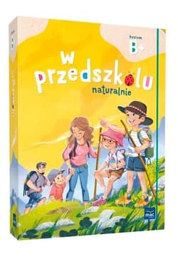 Superpakiet: W przedszkolu naturalnie. Poziom B+ - Praca zbiorowa