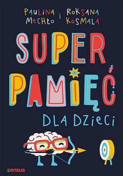 Superpamięć dla dzieci - ebook - Mechło Paulina, Kosmala Roksana