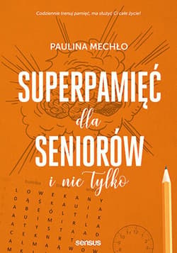 Superpamięć dla seniorów i nie tylko - ebook - Mechło Paulina