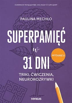 Superpamięć w 31 dni Triki, ćwiczenia, neurorozrywki - Mechło Paulina