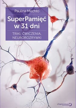 SuperPamięć w 31 dni. Triki, ćwiczenia, neurorozrywki - ebook - Mechło Paulina