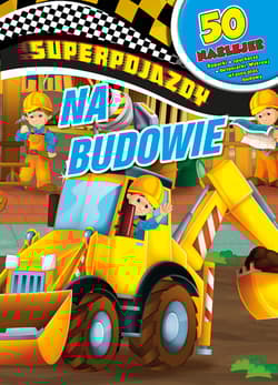 Superpojazdy Na budowie - Praca zbiorowa