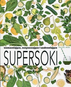 Supersoki wzmacniające, oczyszczające i uzdrawiające - Rosen Kara M.L.