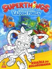 SuperThings Kazoom Power. Książka do kolorowania - Praca zbiorowa