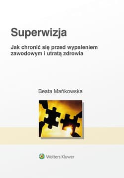 Superwizja Jak chronić się przed wypaleniem zawodowym i utratą zdrowia - Beata Mańkowska