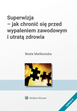 Superwizja Jak chronić się przed wypaleniem zawodowym i utratą zdrowia - Beata Mańkowska
