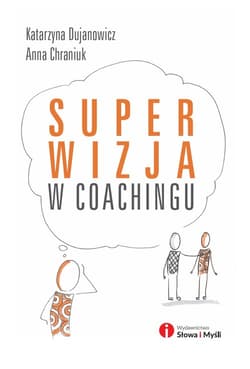 Superwizja w coachingu - Dujanowicz Katarzyna, Chraniuk Anna