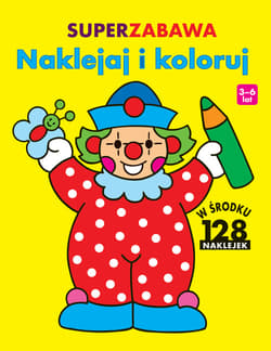 Superzabawa Naklejaj i koloruj 3-6 lat