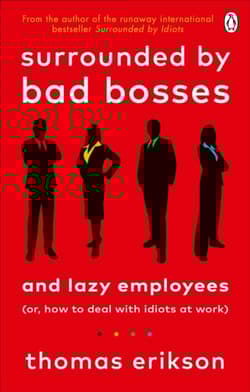 Surrounded by Bad Bosses and Lazy Employees wer. angielska - Thomas Erikson