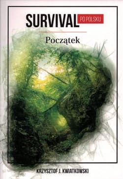 Survival po polsku Początek Początek - Krzysztof Kwiatowski