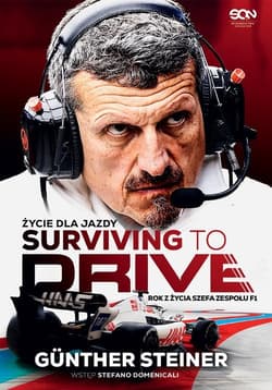 Surviving to Drive Życie dla jazdy Rok z życia szefa zespołu F1 - Gunther Steiner