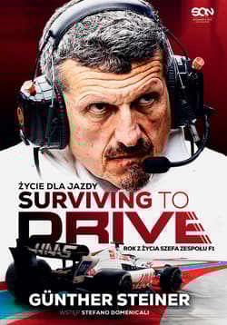 Surviving to Drive Życie dla jazdy Rok z życia szefa zespołu F1 - Gunther Steiner