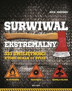 Surwiwal ekstremalny. 333 umiejętności, które ocalą ci życie - Rich Johnson