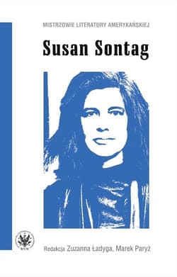 Susan Sontag - Ładyga Zuzanna, Marek Paryż