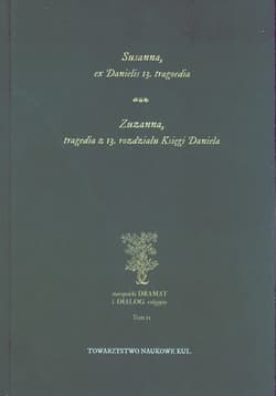 Susanna, ex Danielis 13. tragoedia. Zuzanna, tragedia z 13 rozdziału Księgi Daniela - Opracowanie Zbiorowe