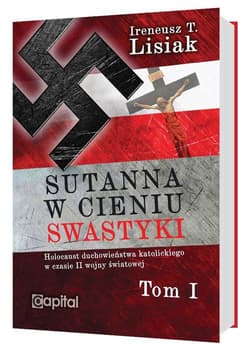 Sutanna w cieniu swastyki Tom 1 - Ireneusz Lisiak