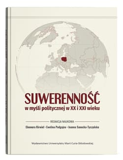 Suwerenność w myśli politycznej w XX i XXI wieku - red. Eleonora Kirwiel, Ewelina Podgajna