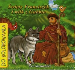 Św. Franciszek i wilk z Gubbio - kolorowanka - Łukasz Zabdyr, Ewa Stadtmuller